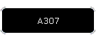 A307