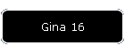 Gina 16