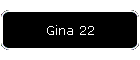 Gina 22