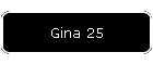 Gina 25