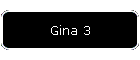 Gina 3