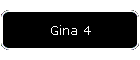 Gina 4