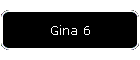 Gina 6